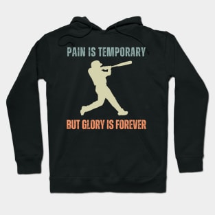 Pain is Temporary Baseball Hoodie